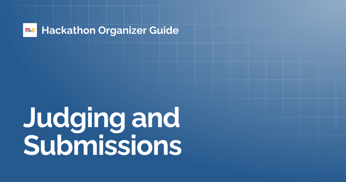 Judging and Submissions | Hackathon Organizer Guide