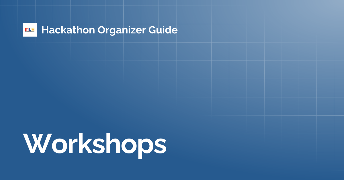Workshops | Hackathon Organizer Guide