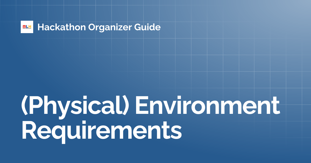 (Physical) Environment Requirements | Hackathon Organizer Guide